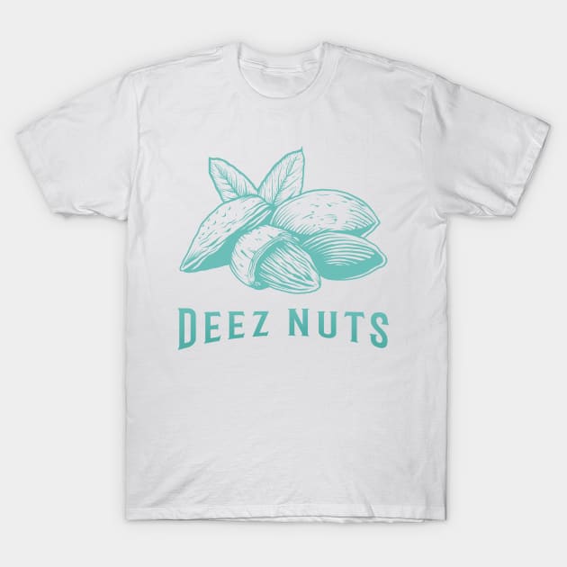 Deez Nuts - Almonds T-Shirt by Malficious Designs